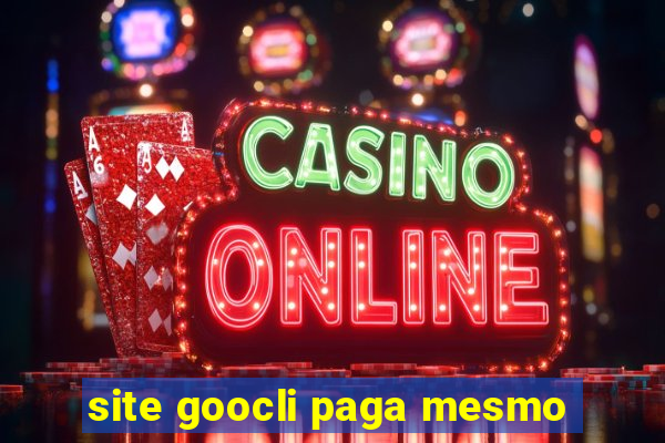 site goocli paga mesmo